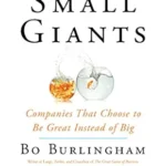 خرید و دانلود نسخه کامل کتاب Small Giants: Companies That Choose to Be Great Instead of Big, 10th-Anniversary Edition