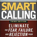 خرید و دانلود نسخه کامل کتاب Smart Calling: Eliminate the Fear, Failure, and Rejection from Cold Calling