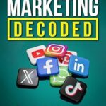 خرید و دانلود نسخه کامل کتاب Social Media Marketing Decoded: Step-by-Step Strategies to Boost Your Online Presence, Increase Brand Awareness, and Drive Engagement