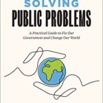خرید و دانلود نسخه کامل کتاب Solving Public Problems: A Practical Guide to Fix Our Government and Change Our World Kindle Edition
