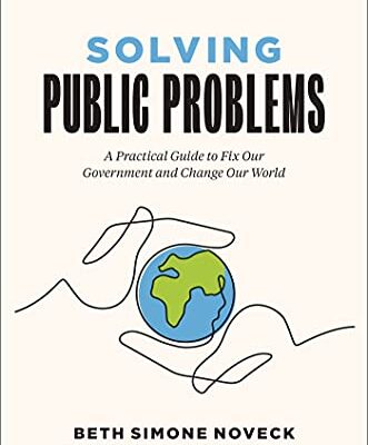 خرید و دانلود نسخه کامل کتاب Solving Public Problems: A Practical Guide to Fix Our Government and Change Our World Kindle Edition