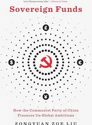 خرید و دانلود نسخه کامل کتاب Sovereign Funds: How the Communist Party of China Finances Its Global Ambitions