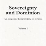 خرید و دانلود نسخه کامل کتاب Sovereignty And Dominion: An Economic Commentary on Genesis, Volume 1 (An Economic Commentary on the Bible)