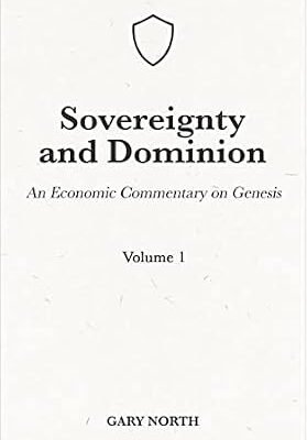 خرید و دانلود نسخه کامل کتاب Sovereignty And Dominion: An Economic Commentary on Genesis, Volume 1 (An Economic Commentary on the Bible)