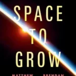 خرید و دانلود نسخه کامل کتاب Space to Grow: Unlocking the Final Economic Frontier