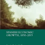 خرید و دانلود نسخه کامل کتاب Spanish Economic Growth, 1850–2015 (Palgrave Studies in Economic History)