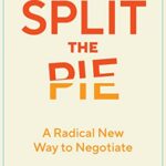 خرید و دانلود نسخه کامل کتاب Split the Pie: A Radical New Way to Negotiate Kindle Edition