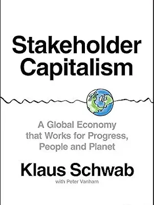 خرید و دانلود نسخه کامل کتاب Stakeholder Capitalism: A Global Economy that Works for Progress, People and Planet