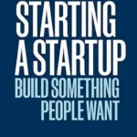 خرید و دانلود نسخه کامل کتاب Starting a Startup: Build Something People Want