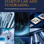 خرید و دانلود نسخه کامل کتاب Startup Law and Fundraising for Entrepreneurs and Startup Advisors Kindle Edition