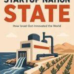 خرید و دانلود نسخه کامل کتاب Startup Nation State: How Israel Out-Innovated the World (Small Nations, Big Impact)
