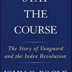خرید و دانلود نسخه کامل کتاب Stay the Course: The Story of Vanguard and the Index Revolution