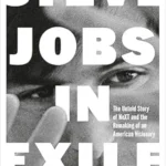 خرید و دانلود نسخه کامل کتاب Steve Jobs in Exile: The Untold Story of NeXT and the Remaking of an American Visionary