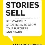 خرید و دانلود نسخه کامل کتاب Stories Sell: Storyworthy Strategies to Grow Your Business and Brand