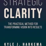 خرید و دانلود نسخه کامل کتاب Strategic Clarity: The Practical Method for Transforming Vision into Results