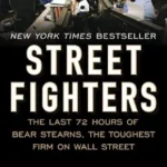 خرید و دانلود نسخه کامل کتاب Street Fighters: The Last 72 Hours of Bear Stearns, the Toughest Firm on Wall Street