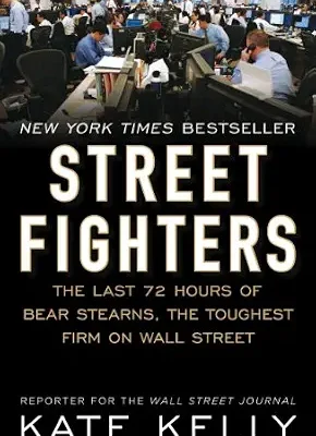 خرید و دانلود نسخه کامل کتاب Street Fighters: The Last 72 Hours of Bear Stearns, the Toughest Firm on Wall Street
