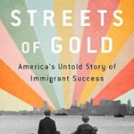 خرید و دانلود نسخه کامل کتاب Streets of Gold: America’s Untold Story of Immigrant Success