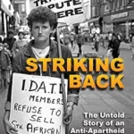 خرید و دانلود نسخه کامل کتاب Striking Back: The Untold Story of an Anti-Apartheid Striker