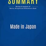 خرید و دانلود نسخه کامل کتاب Summary: Made in Japan: Review and Analysis of Morita, Reingold and Shimomura’s Book