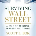 خرید و دانلود نسخه کامل کتاب Surviving Wall Street: A Tale of Triumph, Tragedy, and Timing