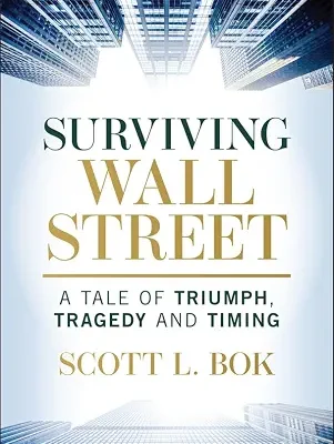 خرید و دانلود نسخه کامل کتاب Surviving Wall Street: A Tale of Triumph, Tragedy, and Timing