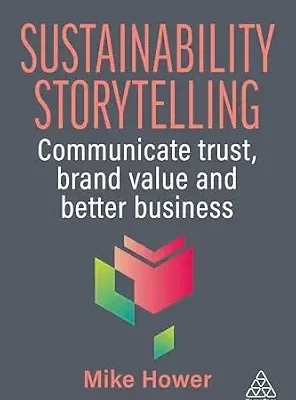 خرید و دانلود نسخه کامل کتاب Sustainability Storytelling: Communicate Trust, Brand Value and Better Business