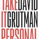 خرید و دانلود نسخه کامل کتاب Take It Personal: How to Succeed by Building Relationships and Playing the Long Game