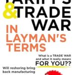 خرید و دانلود نسخه کامل کتاب Tariffs and Trade War In Layman’s Terms: No-nonsense short guide to how international trade shapes your world.