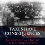 خرید و دانلود نسخه کامل کتاب Taxes Have Consequences: An Income Tax History of the United States