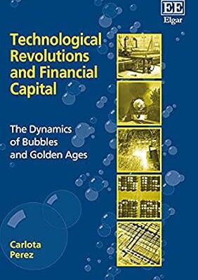 خرید و دانلود نسخه کامل کتاب Technological Revolutions and Financial Capital: The Dynamics of Bubbles and Golden Ages