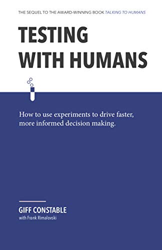خرید و دانلود نسخه کامل کتاب Testing with Humans: How to use experiments to drive faster, more informed decision making. Kindle Edition_6a79c49fe0357.jpeg خرید و دانلود نسخه کامل کتاب Testing with Humans: How to use experiments to drive faster, more informed decision making. Kindle Edition
