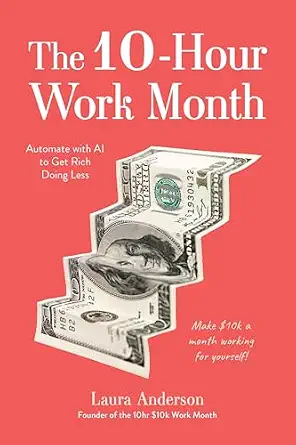 خرید و دانلود نسخه کامل کتاب The 10-Hour Work Month: Automate with AI to Get Rich Doing Less_6a77c1d6a5f73.webp خرید و دانلود نسخه کامل کتاب The 10-Hour Work Month: Automate with AI to Get Rich Doing Less