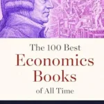 خرید و دانلود نسخه کامل کتاب The 100 Best Economics Books of All Time: An Inquiry into the Wealth of Ideas (Caterthun Classics: Core Subjects)