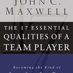 خرید و دانلود نسخه کامل کتاب The 17 Essential Qualities of a Team Player: Becoming the Kind of Person Every Team Wants
