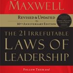 خرید و دانلود نسخه کامل کتاب The 21 Irrefutable Laws of Leadership: Follow Them and People Will Follow You Kindle Edition