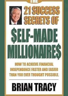 خرید و دانلود نسخه کامل کتاب The 21 Success Secrets of Self-Made Millionaires: How to Achieve Financial Independence Faster and Easier Than You Ever Thought Possible (The Laws of Success Series)