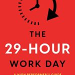 خرید و دانلود نسخه کامل کتاب The 29-Hour Work Day : A High Performer’s Guide to Leveraging Your EA Kindle Edition