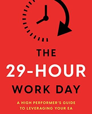 خرید و دانلود نسخه کامل کتاب The 29-Hour Work Day : A High Performer’s Guide to Leveraging Your EA Kindle Edition