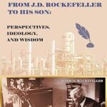 خرید و دانلود نسخه کامل کتاب The 38 Letters from J.D. Rockefeller to his son: Perspectives, Ideology, and Wisdom