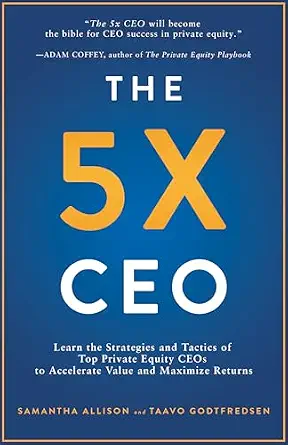 خرید و دانلود نسخه کامل کتاب The 5x CEO: Learn the Strategies and Tactics of Top Private Equity CEOs to Accelerate Value and Maximize Returns_6a77842f71328.webp خرید و دانلود نسخه کامل کتاب The 5x CEO: Learn the Strategies and Tactics of Top Private Equity CEOs to Accelerate Value and Maximize Returns