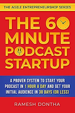 خرید و دانلود نسخه کامل کتاب The 60-Minute Podcast Startup: A Proven System to Start Your Podcast in 1 Hour a Day and Get Your Initial Audience in 30 Days (or Less) (The Agile Entrepreneurship Series Book 3)_6a7d9d7f7b034.jpeg خرید و دانلود نسخه کامل کتاب The 60-Minute Podcast Startup: A Proven System to Start Your Podcast in 1 Hour a Day and Get Your Initial Audience in 30 Days (or Less) (The Agile Entrepreneurship Series Book 3)