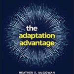 خرید و دانلود نسخه کامل کتاب The Adaptation Advantage: Let Go, Learn Fast, and Thrive in the Future of Work