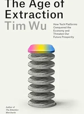 خرید و دانلود نسخه کامل کتاب The Age of Extraction: How Tech Platforms Conquered the Economy and Threaten Our Future Prosperity