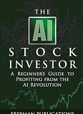 خرید و دانلود نسخه کامل کتاب The AI Stock Investor: A Beginner’s Guide to Profiting from the AI Revolution (Stock Investing 101)