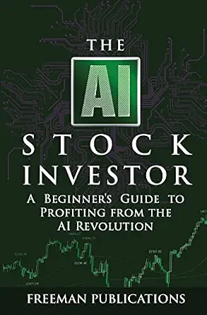 خرید و دانلود نسخه کامل کتاب The AI Stock Investor: A Beginner’s Guide to Profiting from the AI Revolution (Stock Investing 101)_6a6e78eda5043.webp خرید و دانلود نسخه کامل کتاب The AI Stock Investor: A Beginner’s Guide to Profiting from the AI Revolution (Stock Investing 101)