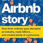 خرید و دانلود نسخه کامل کتاب The Airbnb Story: How Three Ordinary Guys Disrupted an Industry, Made Billions . . . and Created Plenty of Controversy