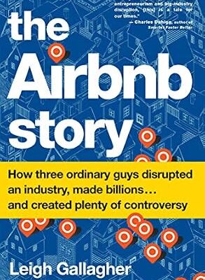 خرید و دانلود نسخه کامل کتاب The Airbnb Story: How Three Ordinary Guys Disrupted an Industry, Made Billions . . . and Created Plenty of Controversy