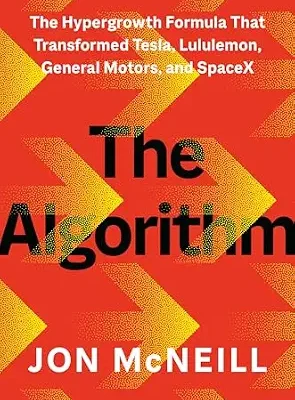 خرید و دانلود نسخه کامل کتاب The Algorithm: The Hypergrowth Formula That Transformed Tesla, Lululemon, General Motors, and SpaceX