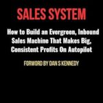 خرید و دانلود نسخه کامل کتاب The Antifragile Sales System: How to Build an Evergreen, Inbound Sales Machine That Makes Big Consistent Profits On Autopilot
